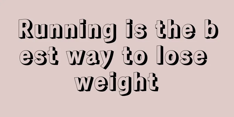 Running is the best way to lose weight