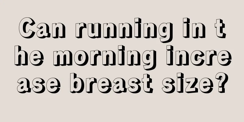 Can running in the morning increase breast size?