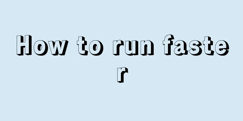 How to run faster