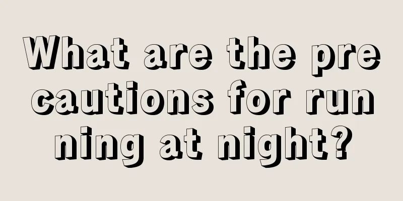 What are the precautions for running at night?