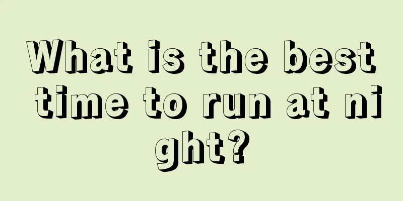 What is the best time to run at night?