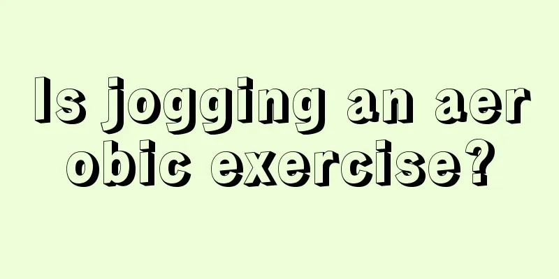 Is jogging an aerobic exercise?