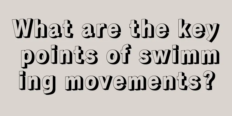 What are the key points of swimming movements?