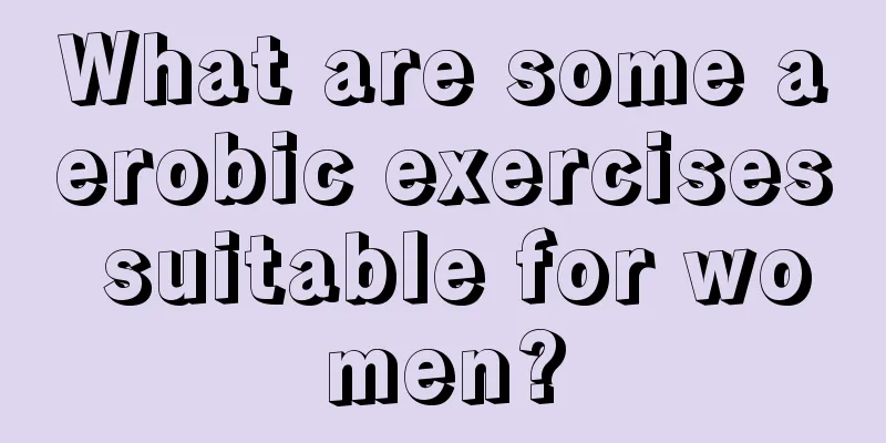 What are some aerobic exercises suitable for women?