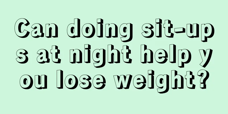 Can doing sit-ups at night help you lose weight?