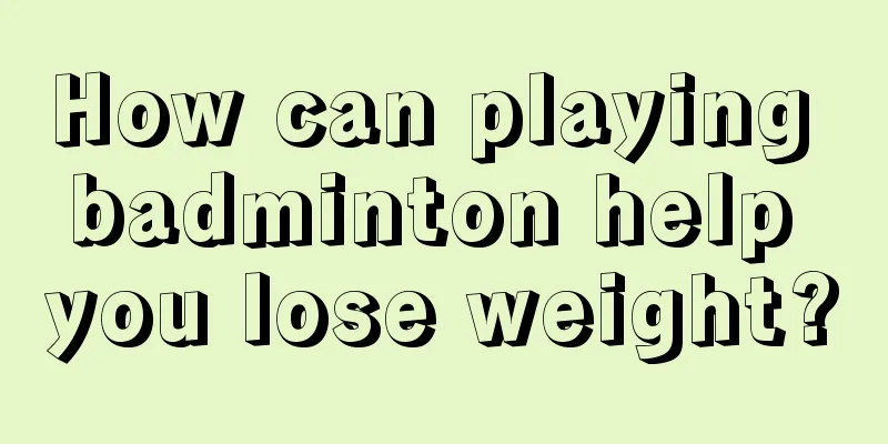 How can playing badminton help you lose weight?