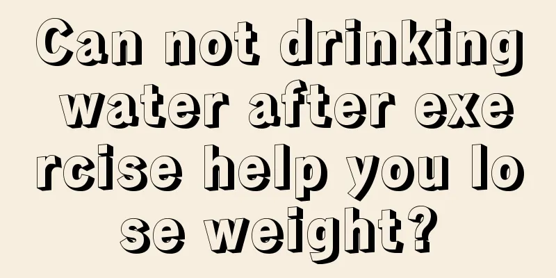 Can not drinking water after exercise help you lose weight?