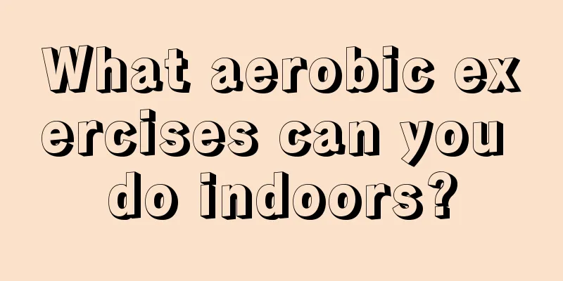 What aerobic exercises can you do indoors?