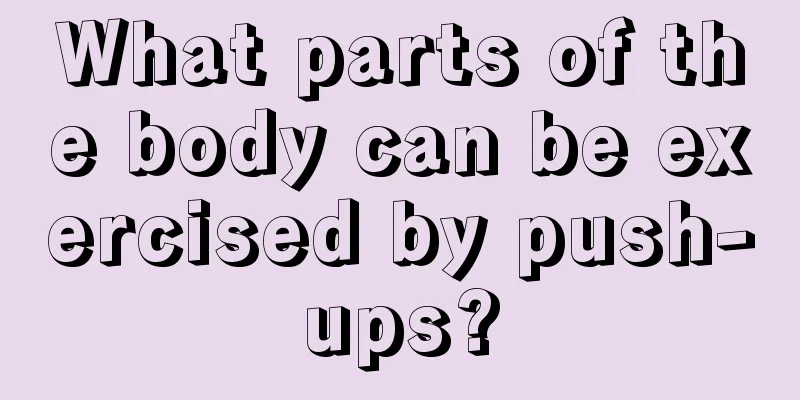 What parts of the body can be exercised by push-ups?