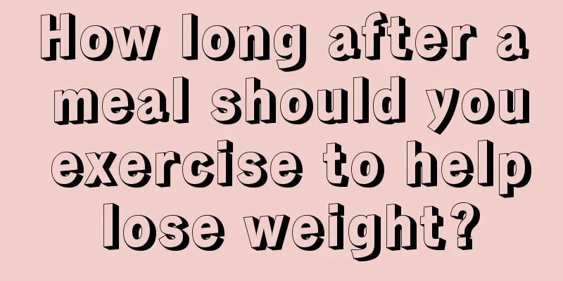 How long after a meal should you exercise to help lose weight?