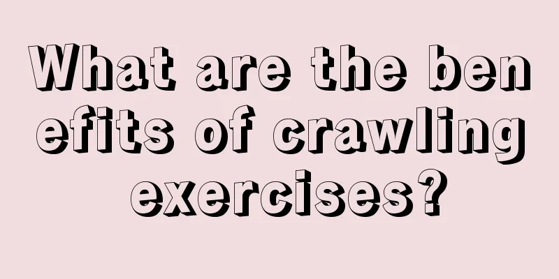 What are the benefits of crawling exercises?