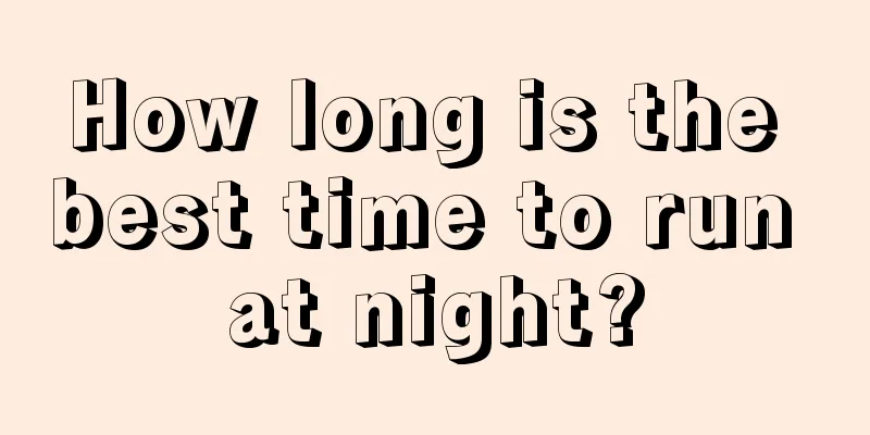 How long is the best time to run at night?