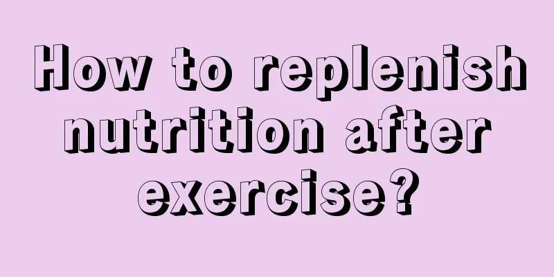 How to replenish nutrition after exercise?