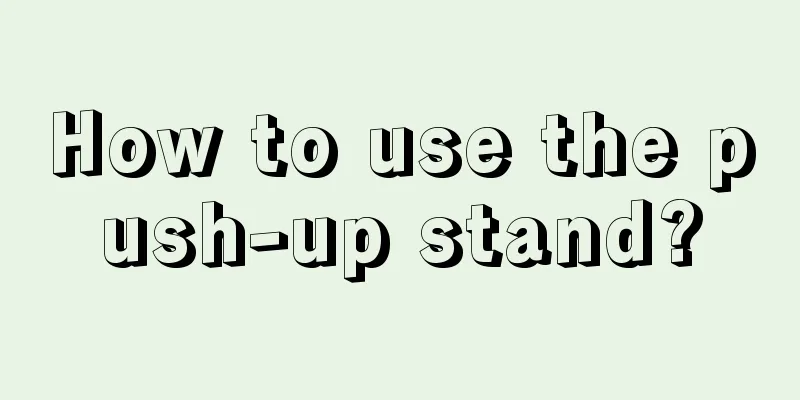 How to use the push-up stand?