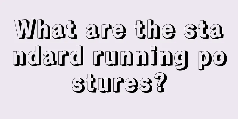 What are the standard running postures?