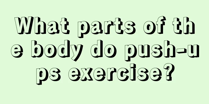 What parts of the body do push-ups exercise?