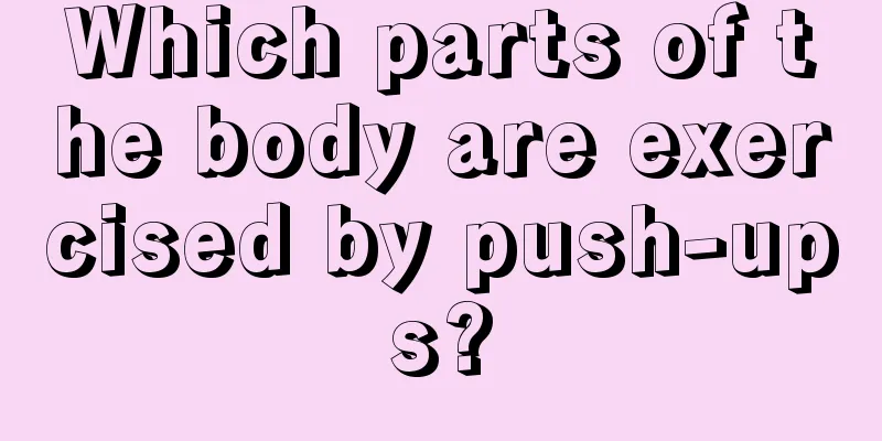 Which parts of the body are exercised by push-ups?