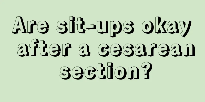 Are sit-ups okay after a cesarean section?