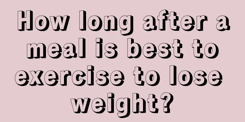 How long after a meal is best to exercise to lose weight?