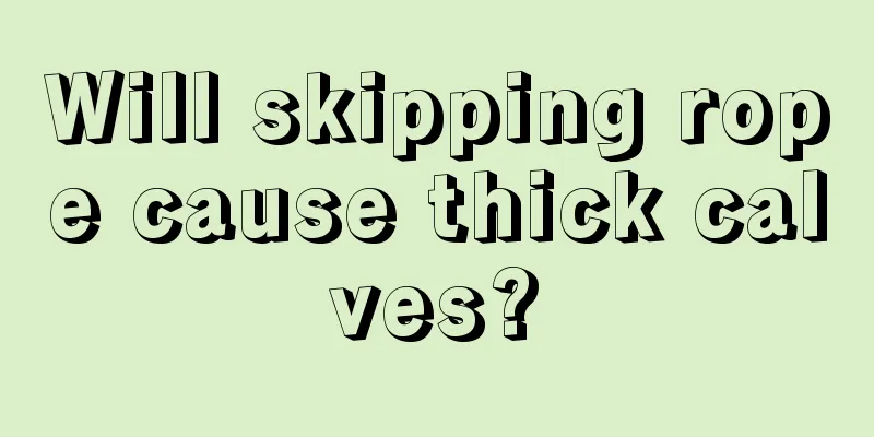 Will skipping rope cause thick calves?