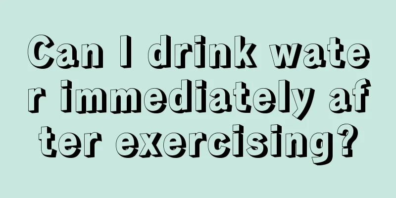 Can I drink water immediately after exercising?