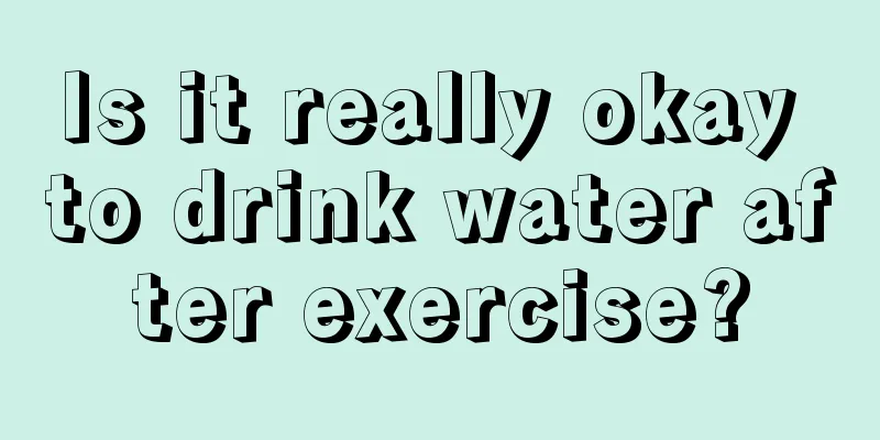 Is it really okay to drink water after exercise?