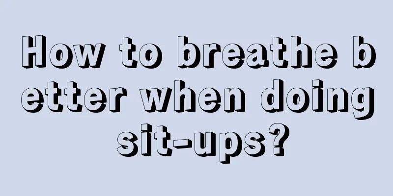 How to breathe better when doing sit-ups?