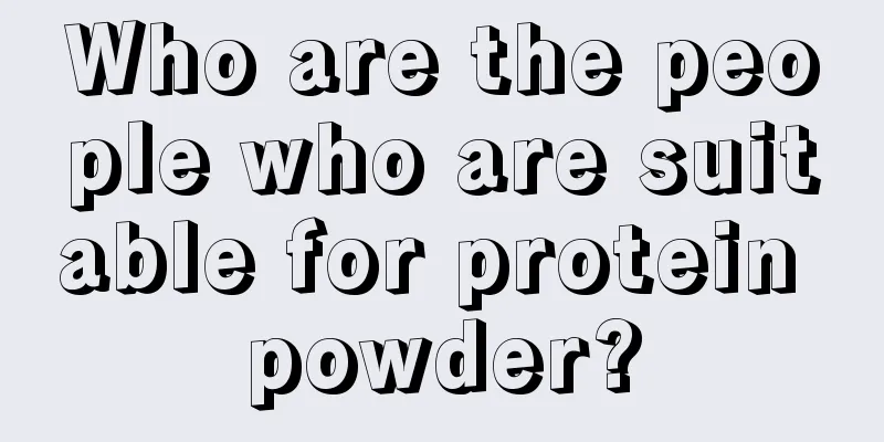 Who are the people who are suitable for protein powder?