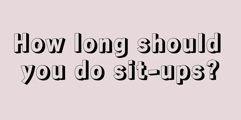 How long should you do sit-ups?