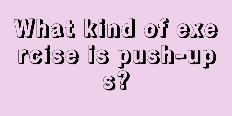 What kind of exercise is push-ups?