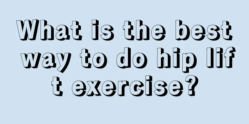 What is the best way to do hip lift exercise?