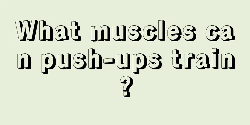 What muscles can push-ups train?