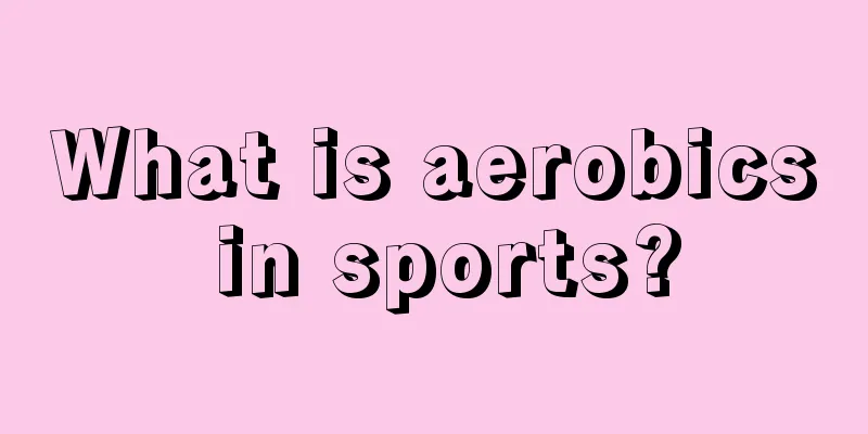 What is aerobics in sports?