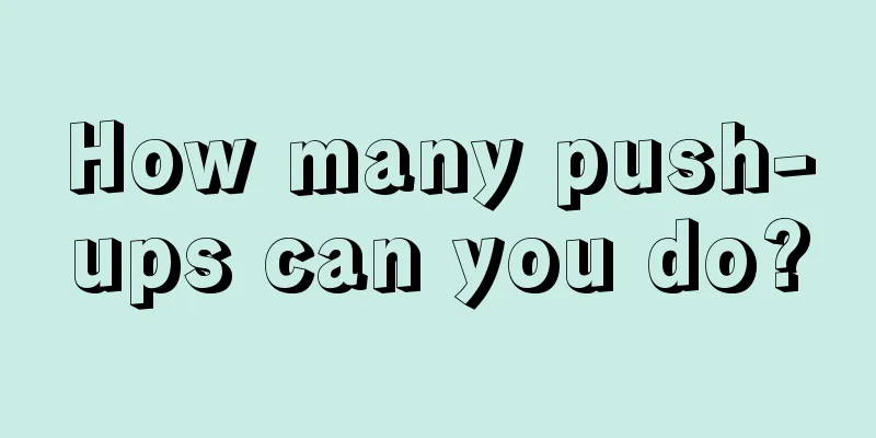 How many push-ups can you do?