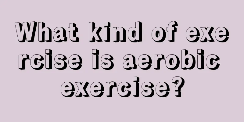 What kind of exercise is aerobic exercise?