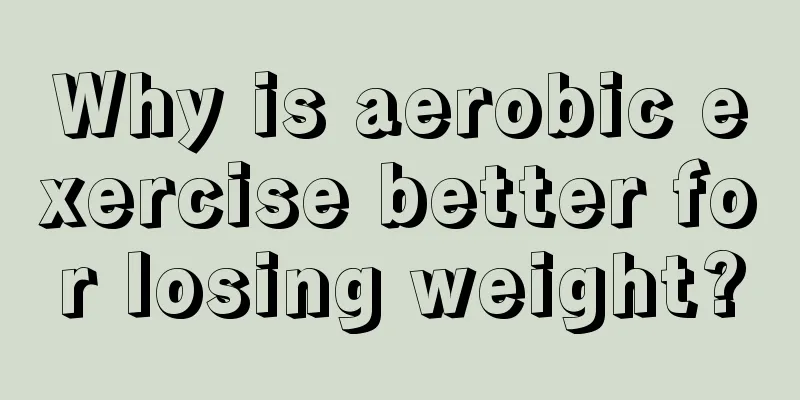 Why is aerobic exercise better for losing weight?