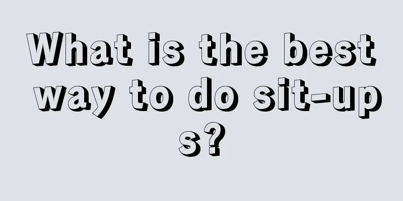 What is the best way to do sit-ups?