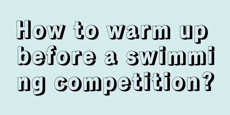 How to warm up before a swimming competition?