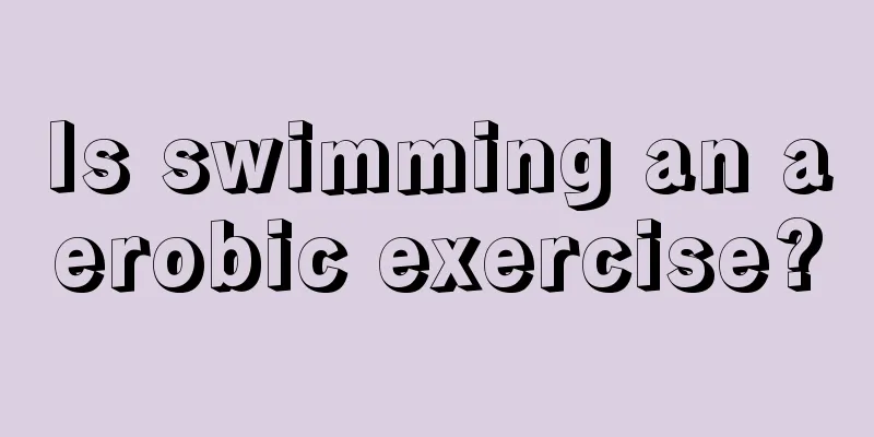 Is swimming an aerobic exercise?