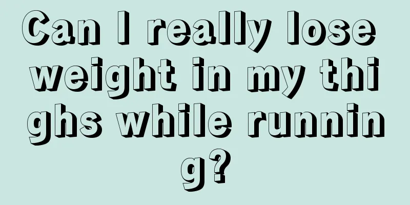 Can I really lose weight in my thighs while running?