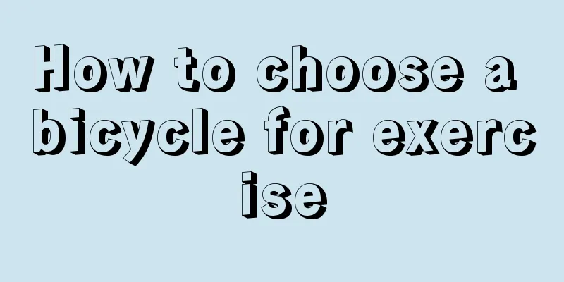 How to choose a bicycle for exercise