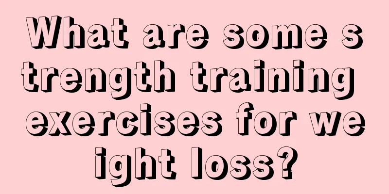 What are some strength training exercises for weight loss?