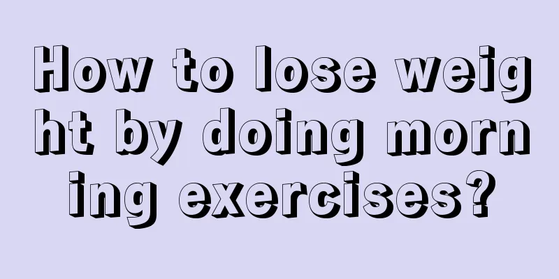 How to lose weight by doing morning exercises?