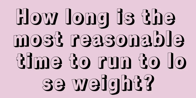 How long is the most reasonable time to run to lose weight?