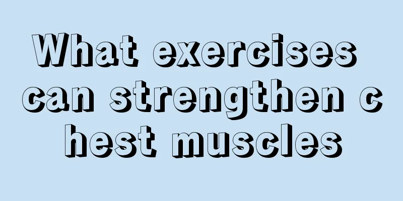 What exercises can strengthen chest muscles