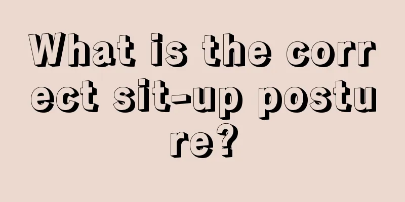 What is the correct sit-up posture?