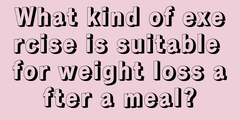 What kind of exercise is suitable for weight loss after a meal?