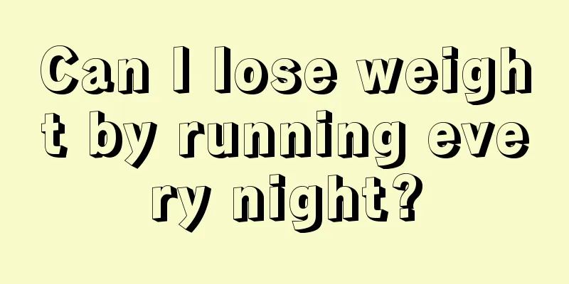 Can I lose weight by running every night?