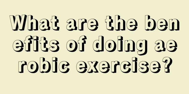 What are the benefits of doing aerobic exercise?