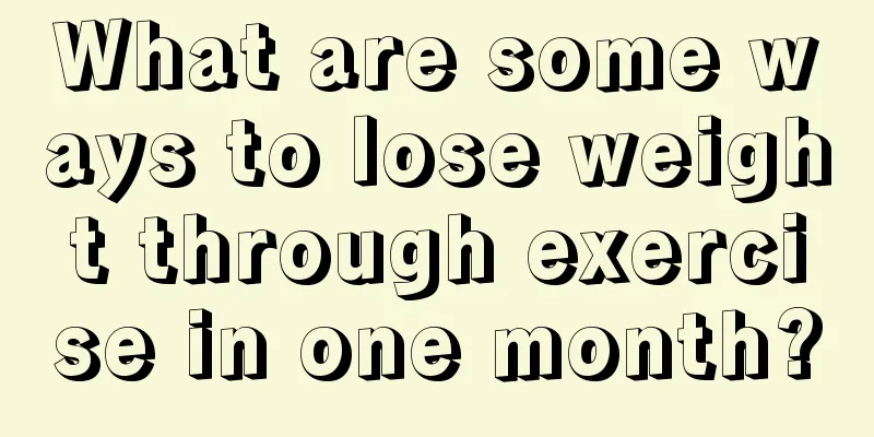 What are some ways to lose weight through exercise in one month?